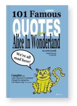 101 Famous Quotes from Alice in Wonderland Paperback 101 Famous Quotes from Alice in Wonderland Paperback